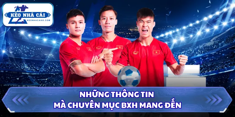 Những thông tin mà chuyên mục BXH mang đến