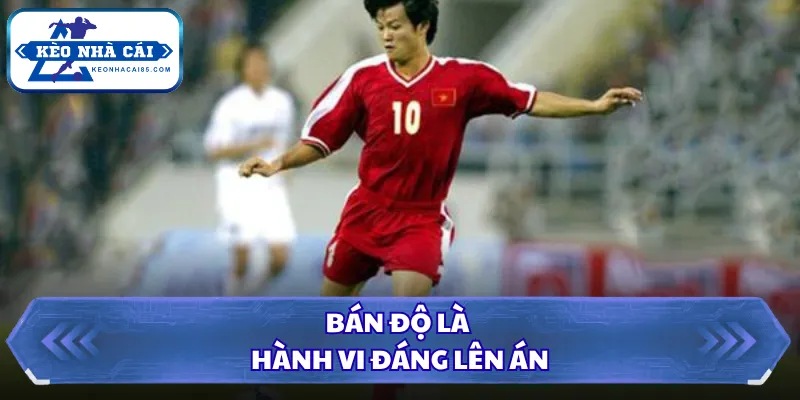 Bán độ là hành vi đáng lên án