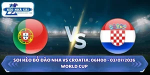 Soi kèo Bồ Đào Nha vs Croatia: 06h00 - 03/07 - World Cup 2026 9 Soi kèo Bồ Đào Nha vs Croatia