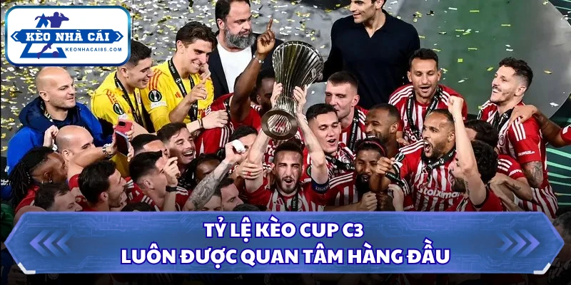 Tỷ Lệ Kèo Cup C3 - Xem Kèo Nhà Cái Hôm Nay Miễn Phí 1 Tỷ lệ kèo Cup C3 luôn được quan tâm hàng đầu