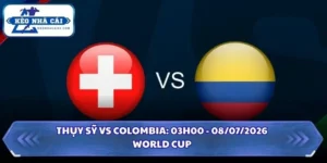 Soi Kèo Thụy Sỹ Vs Colombia: 03h00 - 08/7 - World Cup 2026 6 Soi kèo Thụy Sỹ vs Colombia