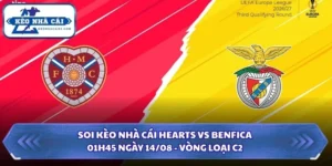 Soi Kèo Nhà Cái Hearts Vs Benfica Lúc 01H45 Ngày 14/08 - Vòng Loại C2 9 Soi kèo nhà cái Hearts vs Benfica